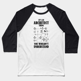 It's an Architect Thing - Black Baseball T-Shirt